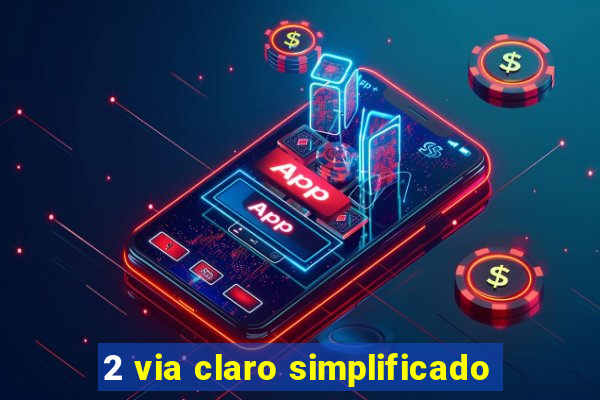 2 via claro simplificado